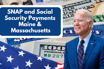 SNAP and Social Security Payments Maine & Massachusetts: Key Dates and Eligibility