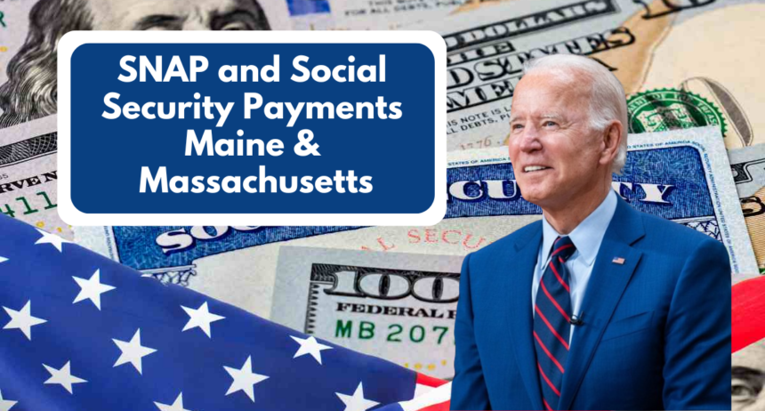 SNAP and Social Security Payments Maine & Massachusetts: Key Dates and Eligibility