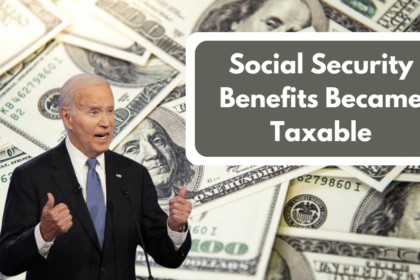 Social Security Benefits Became Taxable: What You Need to Know About Impact and Strategies