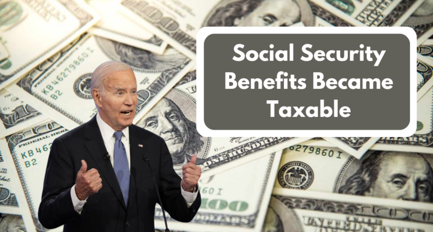 Social Security Benefits Became Taxable: What You Need to Know About Impact and Strategies