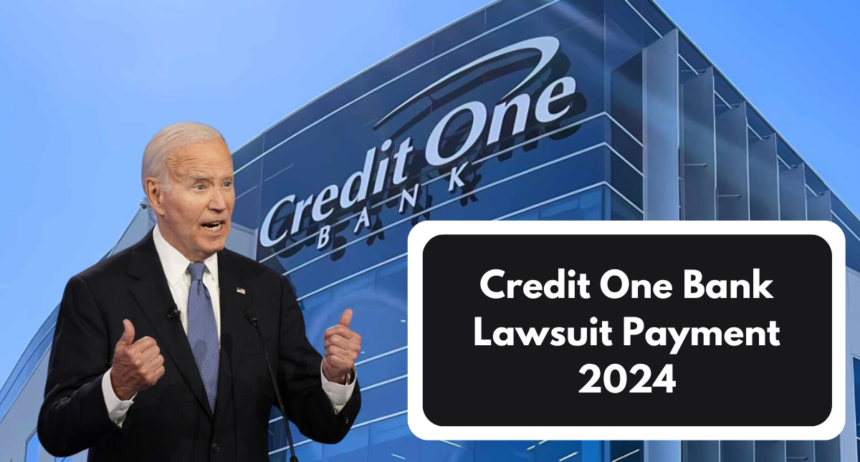 Credit One Bank Lawsuit Payment 2024: Essential Details and How to Apply