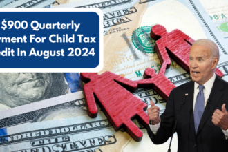 $900 Quarterly Child Tax Credit Payment In August 2024: What You Need To Know About Eligibility and Claim Process