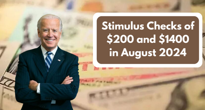 Stimulus Checks of $200 and $1400 in August 2024: Are You Eligible? Find Out Now!